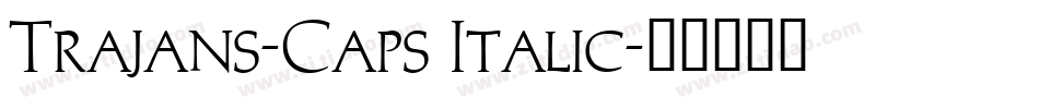Trajans-Caps Italic字体转换